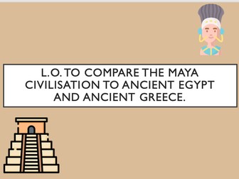 Lesson 5 - Maya, Greek and Egyptian Comparison