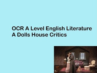 OCR A Level English Literature A Dolls House Critics