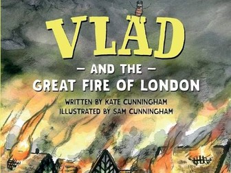 Vlad and the Great Fire of London by Kate Cunningham - Year 2 Unit of Writing