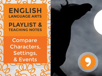 Compare Characters, Settings, & Events – Playlist and Teaching Notes