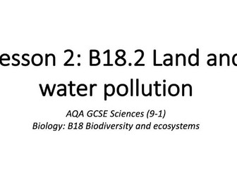 B18.2 Land and water pollution