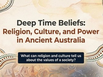 Deep Time Australia – Year 7 History Full Teaching Unit (10 Weeks) +Activities