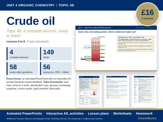 Edexcel IGCSE Chemistry Unit 4 – Organic Chemistry: Topic 4b Crude Oil (4 Lessons)