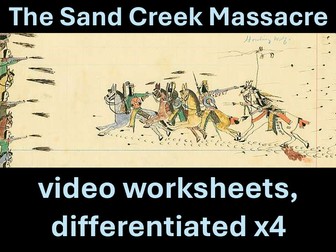 Sand Creek Massacre: video worksheets, differentiated