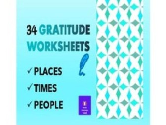 34 Gratitude Worksheets