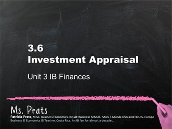 UNIT 3 IB Finance: 3.6 Investment Appraisal