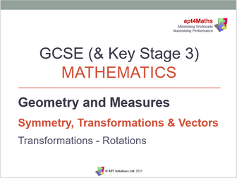 apt4Maths: PowerPoint (5 of 10) on Transformations, Symmetry & Vectors: TRANSFORMATIONS - ROTATIONS