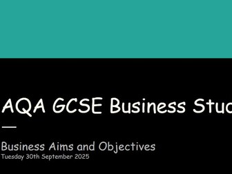 AQA GCSE Business Studies- Business Aims and Objectives Unit 3.1
