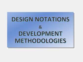 Advanced Higher Computing Science Design Notations and Development Methodologies