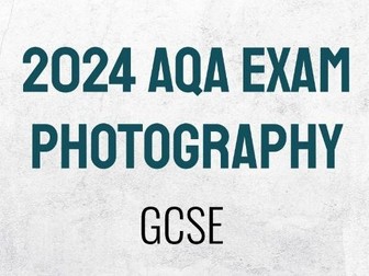 AQA Photography Art Exam Resource 2024 ESA