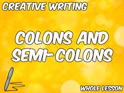 Using Colons and Semi-Colons in Creative Writing