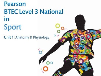 BTEC Sport Level 3 National/Extended Diploma Unit 1: Anatomy and Physiology Teaching Packs