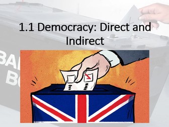 UK Politics (Paper 1) Democracy and Participation, Lesson 1 (Direct and Indirect Democracy).