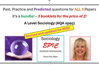 Past, Practice + Predicted questions for 2025 - AQA A Level Sociology  - all 3 papers