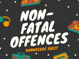 OCR LAW: NON-FATAL OFFENCES KNOWLEDGE SHEET