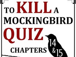 To Kill a Mockingbird Quiz - Chapters 14-15