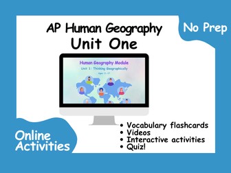 Human Geography Online Module: Unit 1- Thinking Geographically