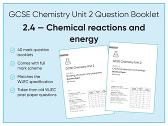 WJEC GCSE Chemistry Unit 2.4 Chemical reactions and energy — Question booklet