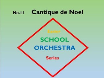 EASIER SCHOOL ORCHESTRA SERIES 11 Cantique de Noel (O Holy Night)