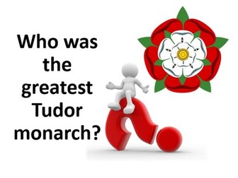 Who was the greatest Tudor monarch?
