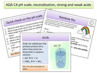 AQA C4 The pH scale and neutralisation and  Strong and Weak acids (Triple and Trilogy)