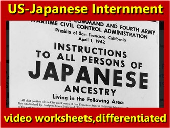 Japanese-US Concentration Camps: video worksheets, differentiated