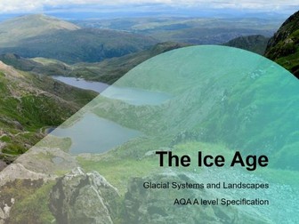 AQA A-Level Geography Glaciers: L4 The Ice Age