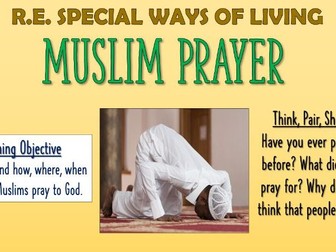 RE - Special Ways of Living - Muslim Prayer!