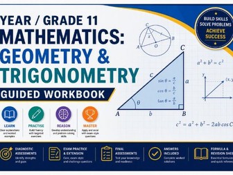YEAR / GRADE 11 MATHEMATICS Geometry & Trigonometry Guided Workbook
