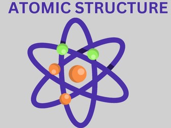 Atomic Structure - Teaching Slides & Worksheets (AS / High School Chemistry)