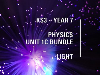 Light ~ KS3 ~ Bundle ~ Year 7
