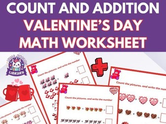 Sweet Sums Valentine's Day Math Fun: Addition Counting Worksheets