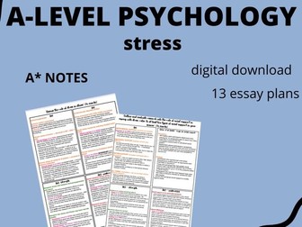 A level psychology - STRESS - a* 16 mark essay plans