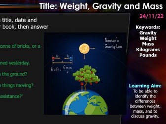 Year 7 Gravity, Weight & Mass Lesson