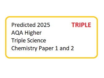 Predicted 2025 AQA Higher TRIPLE Science Chemistry paper 1 and 2 DATA ONLY