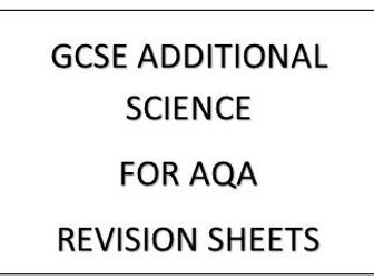 [GCSE] AQA ADDITIONAL SCIENCE REVISION SHEETS