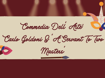 Commedia Dell' Arte: Carlo Goldini & A Servant To Two Masters - AQA A Level Drama & Theatre Studies