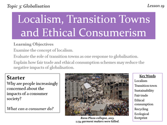 19 – Localism, Transition Towns and Ethical Consumerism (Globalisation, Edexcel, A level)