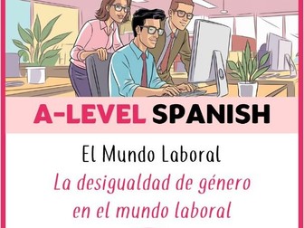 A Level Spanish - World of work - Lesson 4 - La desigualdad de género