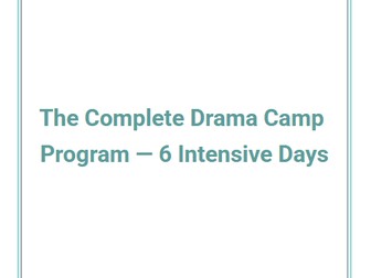 The Complete Drama Curriculum: 6-Day Summer Camp Plan & Lesson Plans | Ages 13-18