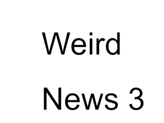 Weird News 3