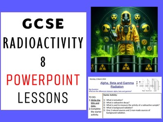 GCSE Physics Radioactivity Bundle: 8-Lesson Unit