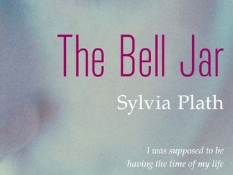 A-level English literature notes - Sylvia Plath's 'The Bell Jar'