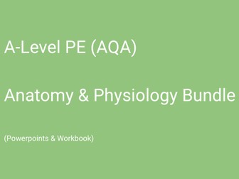 A-Level PE: (AQA) Anatomy & Physiology Bundle