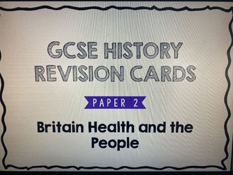 Britain Health and the People: Medicine through time revision cards