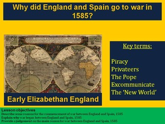 Why did England and Spain go to war in 1585?