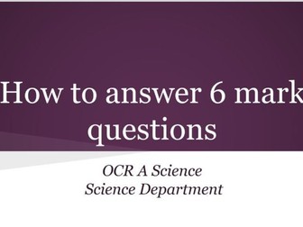 6 mark question prep/practice for OCR Science GCSEs