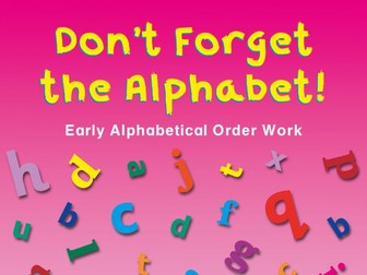DON’T FORGET THE ALPHABET!