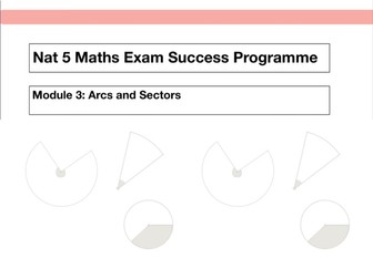 Nat 5 Maths Exam Success Programme – Arcs and Sectors (Module 3)