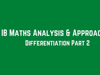 IB Maths HL A&A Differentiation Part 2 Lessons